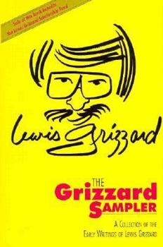 Hardcover The Grizzard Sampler: A Collection of the Early Writings of Lewis Grizzard Book