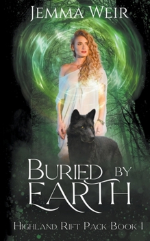 Buried by Earth (Highland Rift Scar) - Book #1 of the Highland Rift Pack