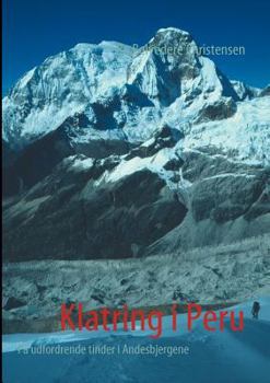 Paperback Klatring i Peru: På udfordrende tinder i Andesbjergene [Danish] Book
