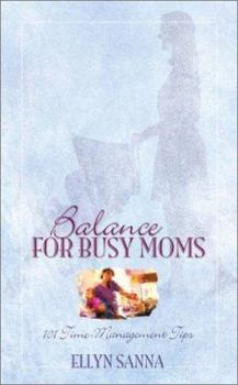 Paperback Balance for Busy Moms: 101 Time-Management Tips Book