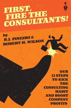 Paperback First, Fire The Consultants! Book