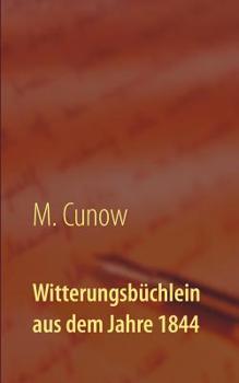 Paperback Witterungsbüchlein aus dem Jahre 1844: Sammlung sicherer Kennzeichen von bestehendem Witterungs-Wechsel [German] Book