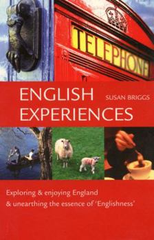 Paperback English Experiences: Exploring & Enjoying England & Unearthing the Essence of Englishness Book