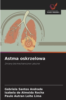 Astma oskrzelowa: Zmiany biomechaniczne i plucne (Polish Edition)