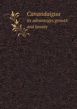 Paperback Canandaigua its advantages growth and beauty Book