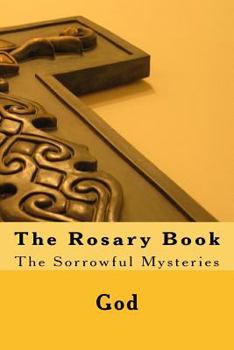 Paperback The Rosary Book: The Sorrowful Mysteries Book