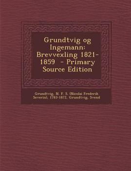 Grundtvig Og Ingemann: Brevvexling 1821-1859