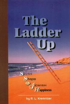 Hardcover The Ladder Up: Secret Steps to Jewish Happiness Book