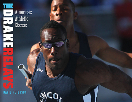 Paperback The Drake Relays: America's Athletic Classic Book
