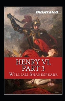 Paperback Henry VI Part 3 Illustrated Book