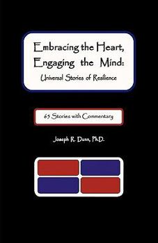 Paperback Embracing the Heart, Engaging the Mind: Universal Stories of Resilience Book