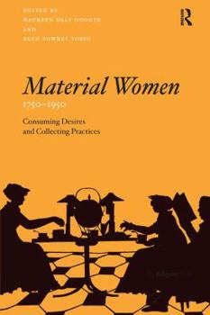 Paperback Material Women, 1750 1950: Consuming Desires and Collecting Practices Book