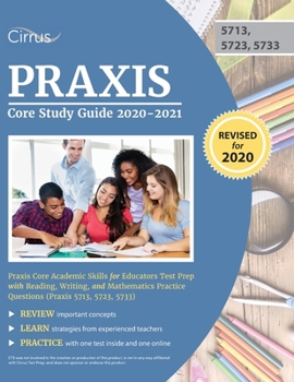 Paperback Praxis Core Study Guide 2020-2021: Praxis Core Academic Skills for Educators Test Prep with Reading, Writing, and Mathematics Practice Questions (Prax Book