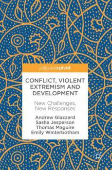 Hardcover Conflict, Violent Extremism and Development: New Challenges, New Responses Book