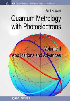 Hardcover Quantum Metrology with Photoelectrons: Volume II: Applications and Advances Book