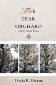 Paperback The Pear Orchard: Always Going Home Book
