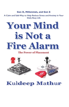 Paperback Your Mind is Not a Fire Alarm: The Power of Placement Book