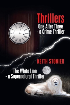 Paperback Thrillers: One After Three - a Crime Thriller the White Lion - a Supernatural Thriller Book