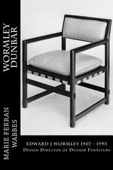 Paperback Wormley Dunbar: Edward J Wormley. 1905-1997. Design Director of Dunbar Furniture Book