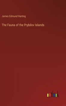 Hardcover The Fauna of the Prybilov Islands Book