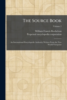 Paperback The Source Book: An International Encyclopedic Authority Written From the New World Viewpoint Book