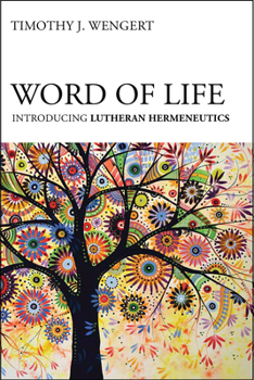Paperback Word of Life: Introducing Lutheran Hermeneutics Book