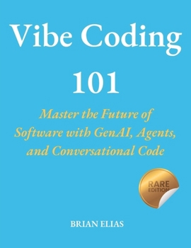 Paperback Vibe Coding 101: Master the Future of Software with GenAI, Agents, and Conversational Code Book