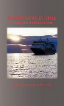 Hardcover Somewhere in Time: A Cruise to Yesteryear Book