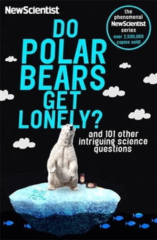Paperback Do Polar Bears Get Lonely?: And 101 Other Intriguing Science Questions Book