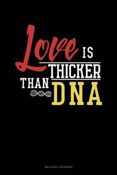 Paperback Love Is Thicker Than DNA: Mileage Log Book