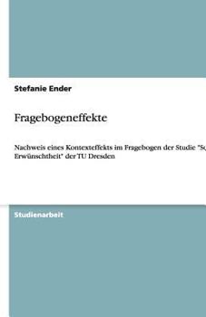 Paperback Fragebogeneffekte: Nachweis eines Kontexteffekts im Fragebogen der Studie "Soziale Erwünschtheit" der TU Dresden [German] Book