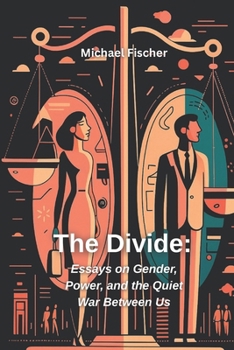 Paperback The Divide: Essays on Gender, Power and the Quiet War Between Us Book