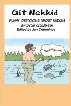 Paperback Git Nekkid: Funny Cartoons About Nudism Book