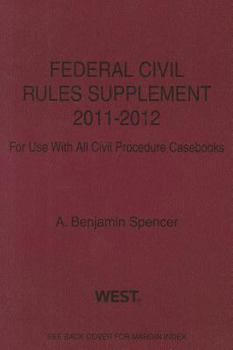 Paperback Federal Civil Rules Supplement 2011-2012: For Use with All Civil Procedure Casebooks Book