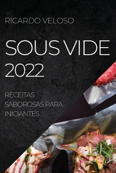 Paperback Sous Vide 2022: Receitas Saborosas Para Iniciantes [Portuguese] Book