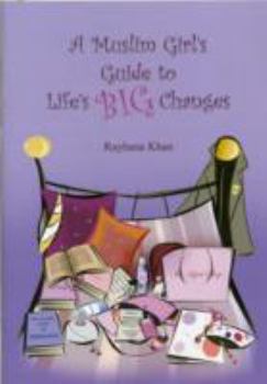 Paperback A Muslim Girl's Guide to Life's Big Changes Book