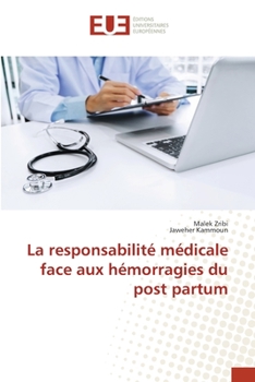 Paperback La responsabilité médicale face aux hémorragies du post partum [French] Book