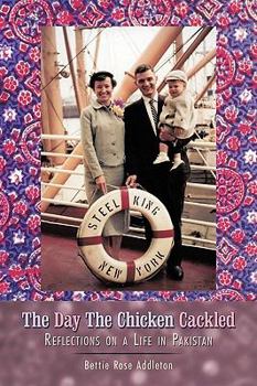 Paperback The Day the Chicken Cackled: Reflections on a Life in Pakistan Book