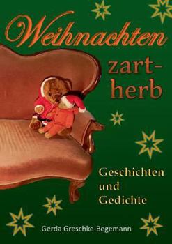 Paperback Weihnachten zart-herb: Geschichten und Gedichte [German] Book