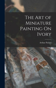 Hardcover The Art of Miniature Painting On Ivory Book
