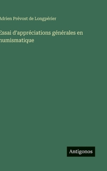 Hardcover Essai d'appréciations générales en numismatique [French] Book