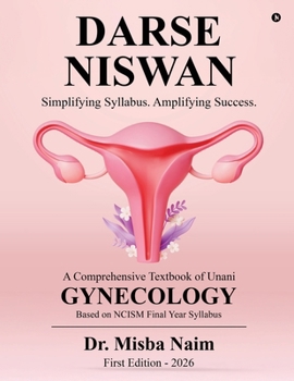 Paperback Darse Niswan: A Comprehensive Textbook of Unani GYNECOLOGY / Simplifying Syllabus. Amplifying Success. Book
