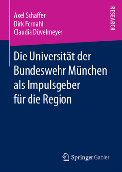 Hardcover Die Universität Der Bundeswehr München ALS Impulsgeber Für Die Region [German] Book