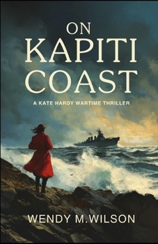 Paperback On Kapiti Coast: A Kate Hardy Wartime Thriller Book