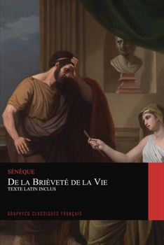 Paperback De la Bri?vet? de la Vie. Texte Latin Inclus (Graphyco Classiques Fran?ais) [French] Book