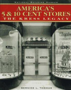 America's 5 & 10 Cent Stores: The Kress Legacy