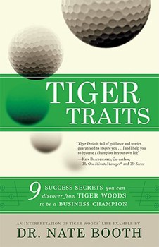 Hardcover Tiger Traits: 9 Success Secrets You Can Discover from Tiger Woods to Be a Business Champion Book