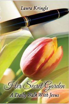Paperback Her Secret Garden: A Daily Walk With Jesus Book