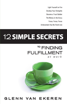 Paperback 12 Simple Secrets to Finding Fulfillment at Work Book