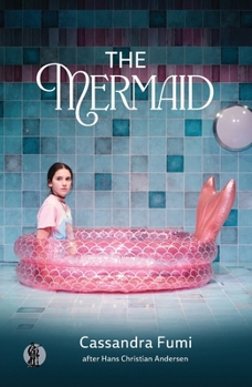The Mermaid: adapted from the story by Hans Christian Andersen